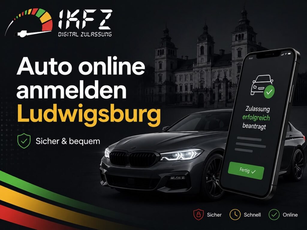 Auto Online Anmelden Ludwigsburg – Fahrzeug Digital Zulassen