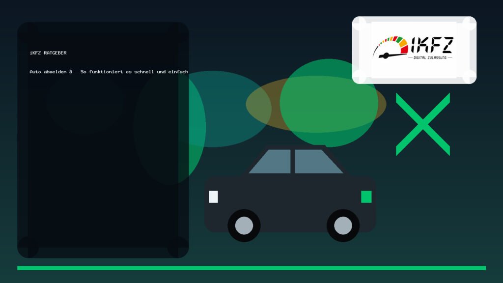 Auto abmelden – So funktioniert es schnell und einfach