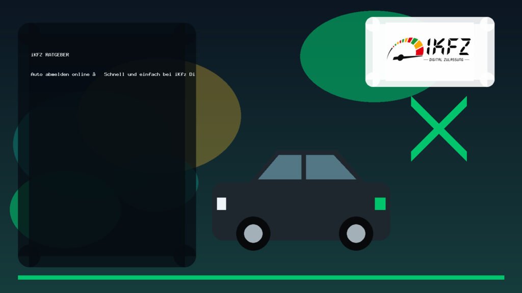 Auto abmelden online – Schnell und einfach bei iKfz Digital Zulassung