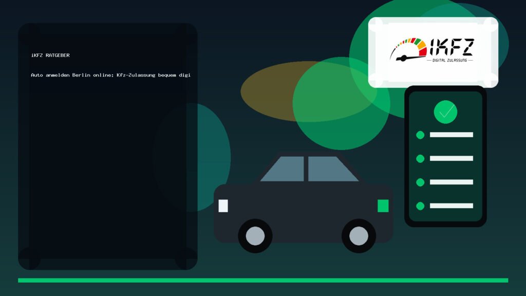 Auto anmelden Berlin online: Kfz-Zulassung bequem digital erledigen