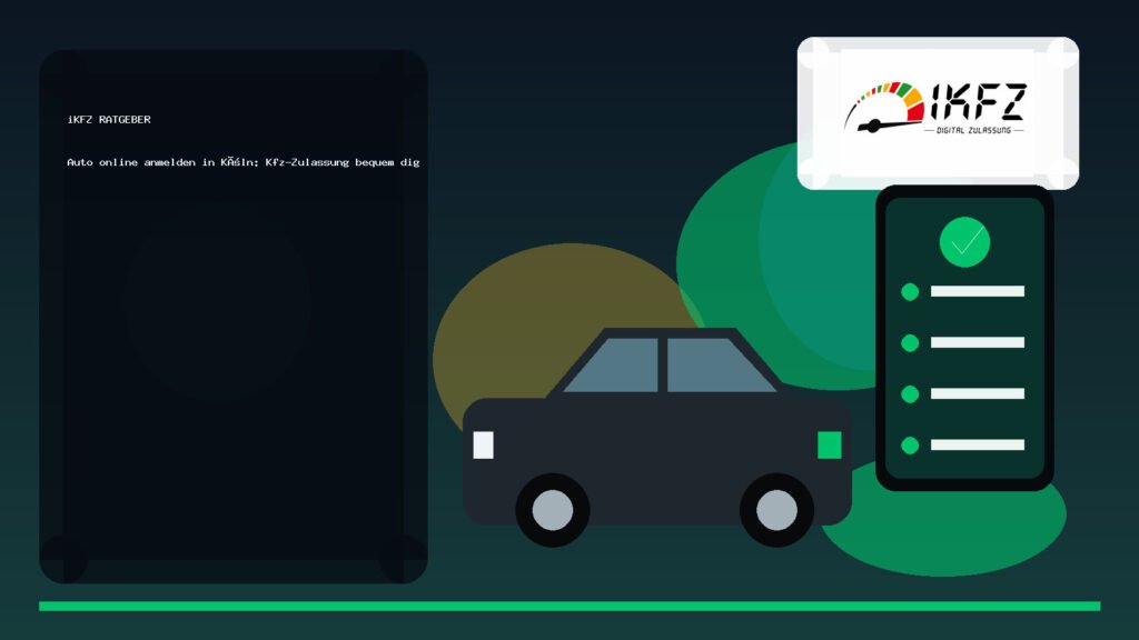 Auto online anmelden in Köln: Kfz-Zulassung bequem digital erledigen