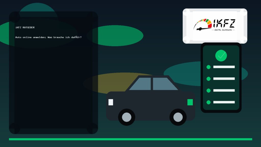 Auto online anmelden: Was brauche ich dafür?