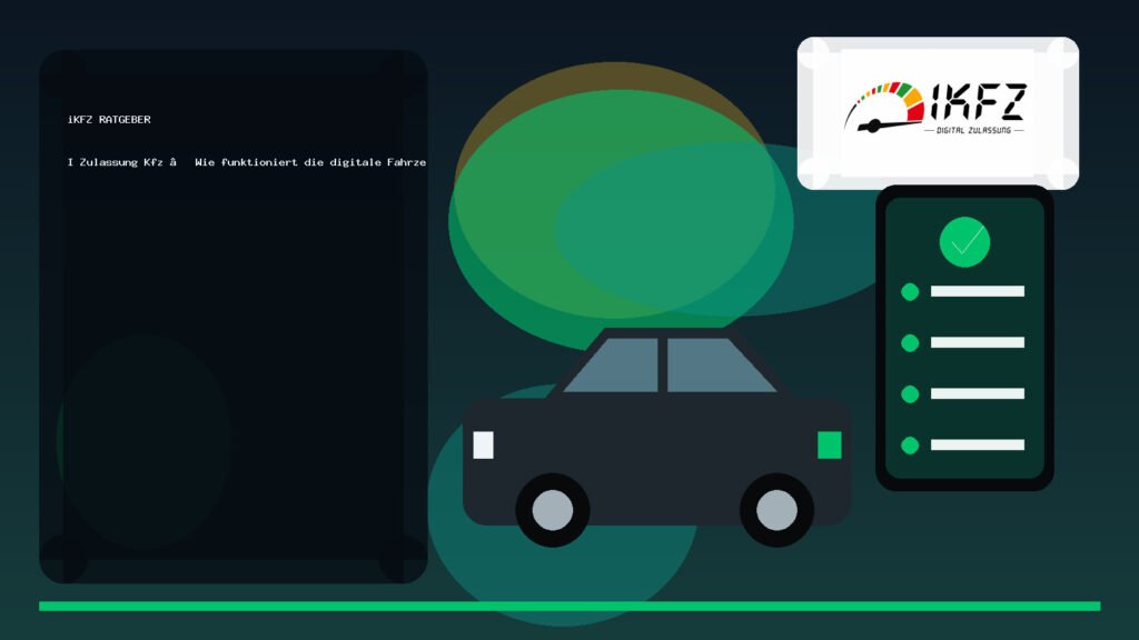 I Zulassung Kfz – Wie funktioniert die digitale Fahrzeugzulassung?